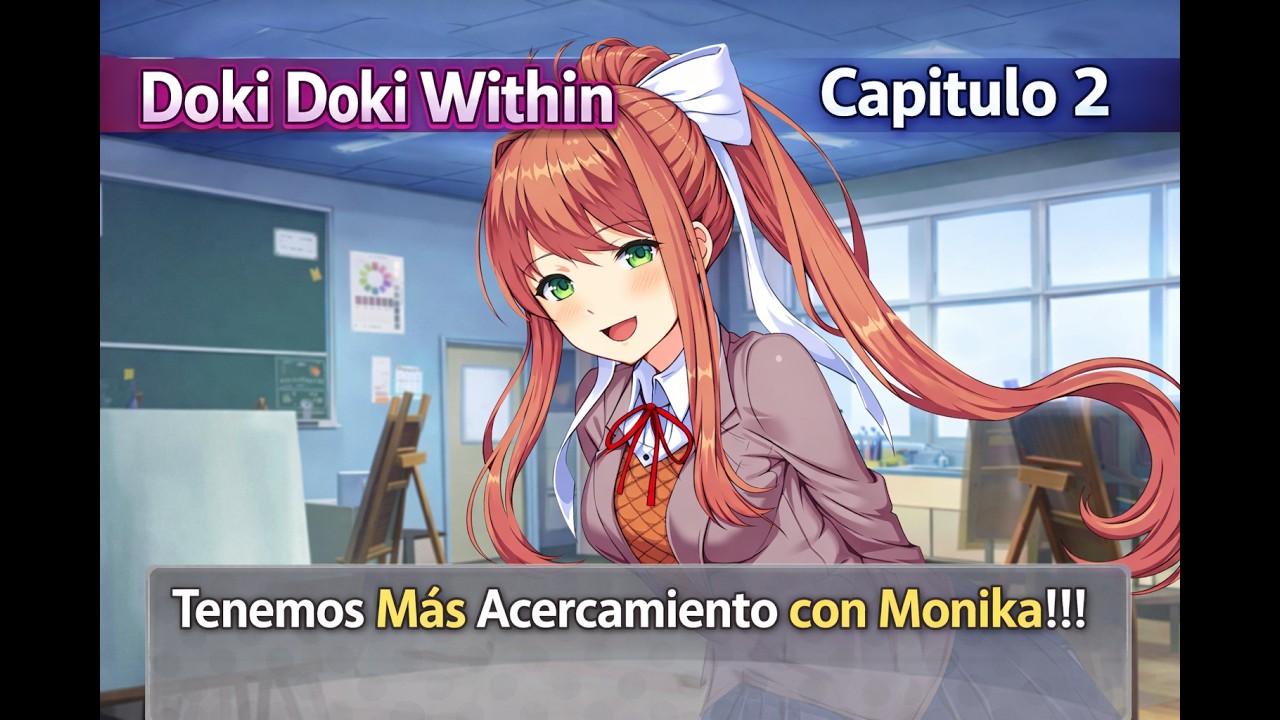 Tenemos Más Acercamiento Con Monika!!! - Doki Doki Within (Capitulo 2)