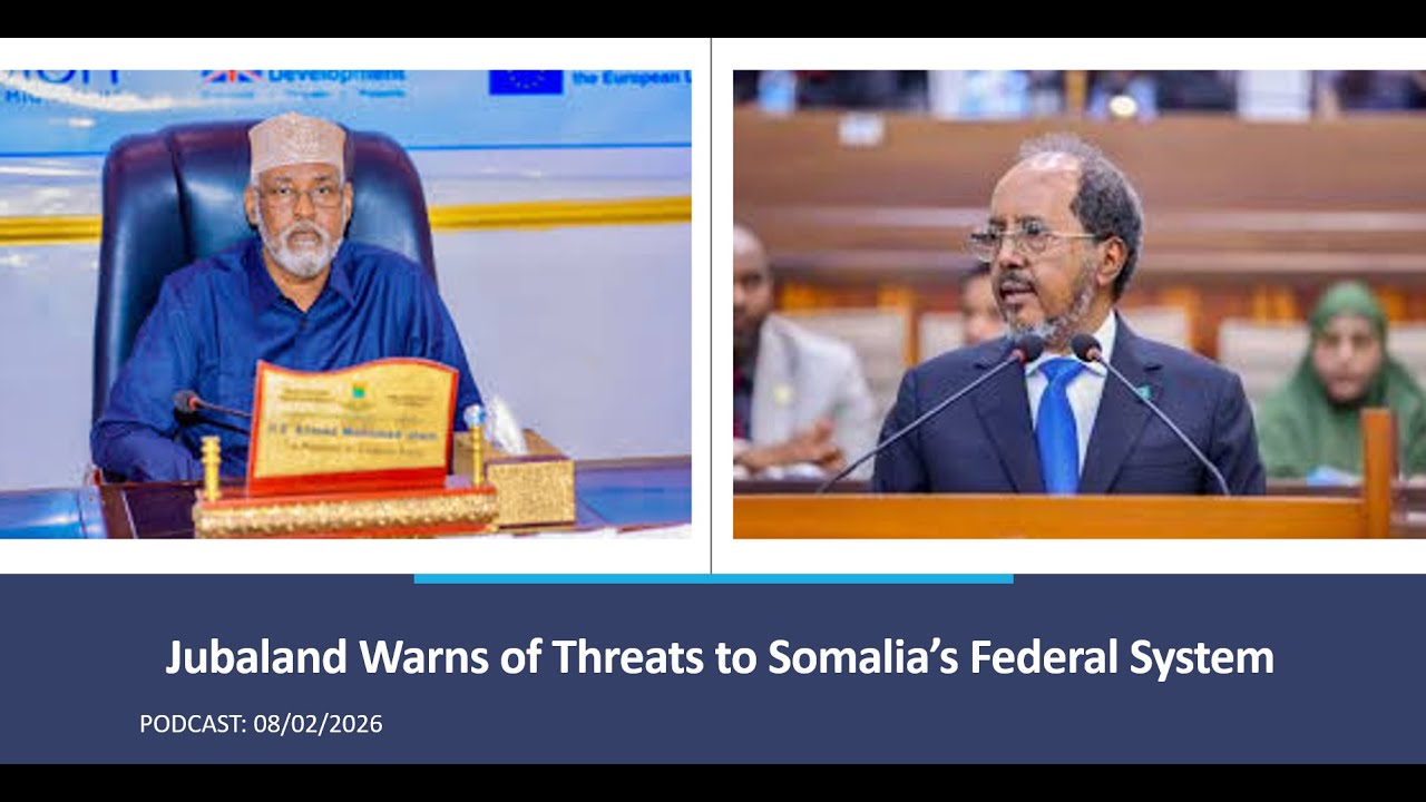 Jubaland Warns of Threats to Somalia’s Federal System