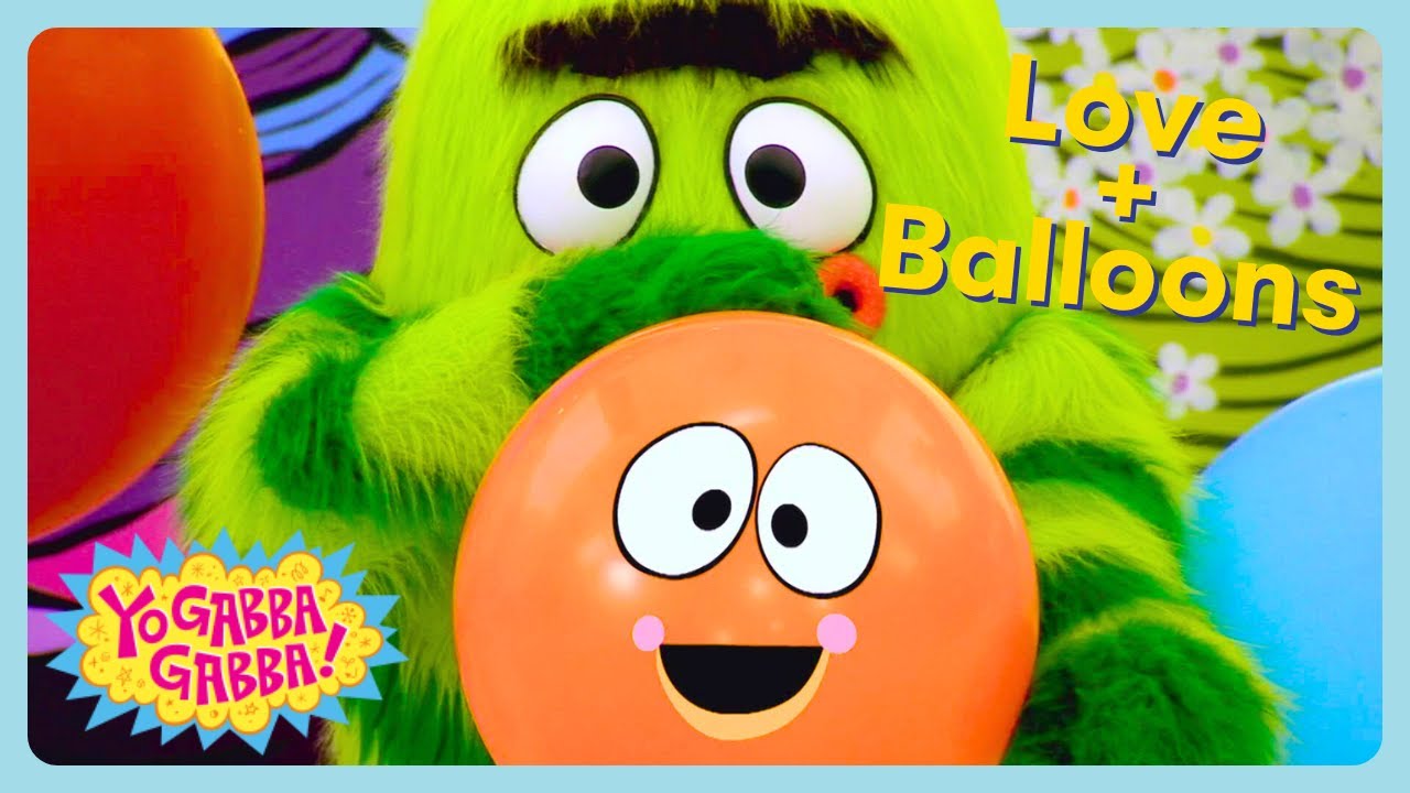 Yo Gabba Gabba! - Love &  Balloons 🥰 | Full Episodes | Fun Shows for Toddlers! | WildBrain Zigzag