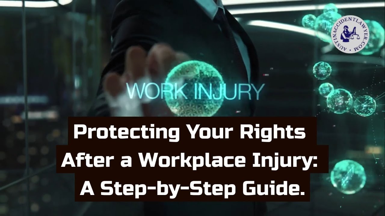 Protecting Your Rights After a Workplace Injury A Step by Step Guide