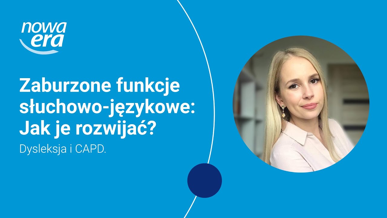 Zaburzone funkcje słuchowo-językowe: Jak je rozwijać?Dysleksja i CAPD.