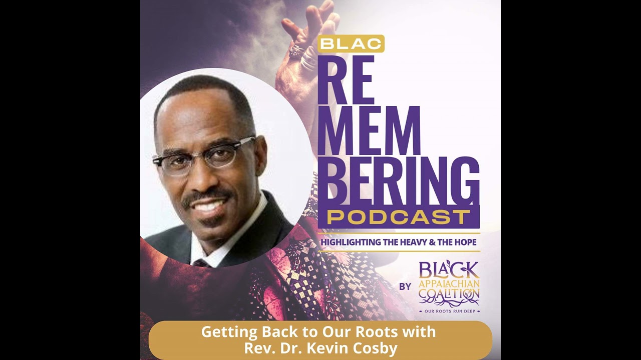 Getting Back to Our Roots with Rev. Dr. Kevin Cosby