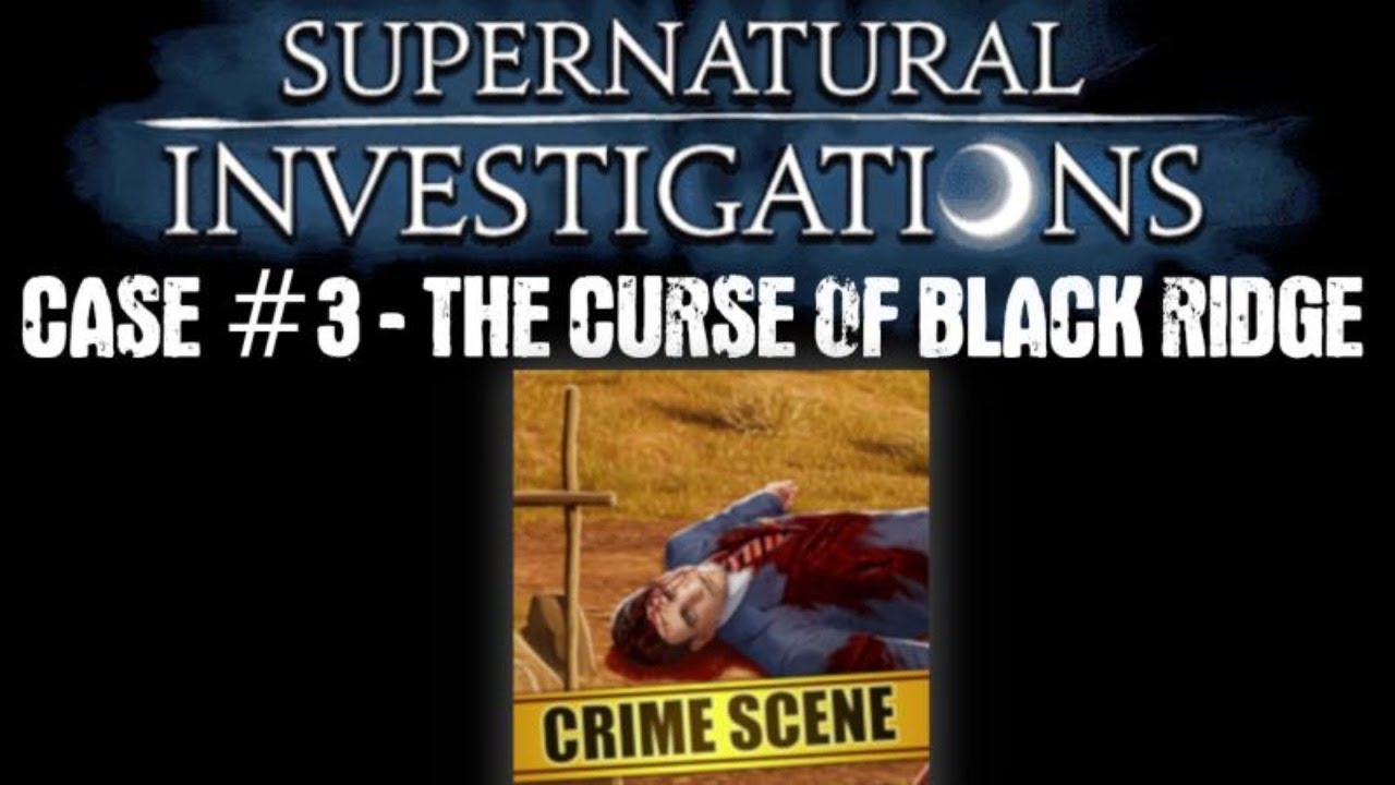 Criminal Case: Supernatural Investigations Case #3 - The Curse of Black Ridge Part 1/2