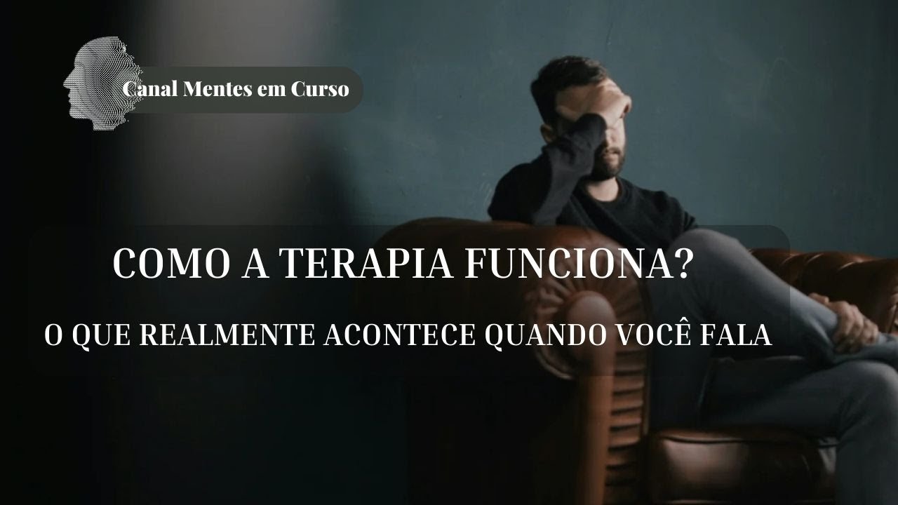 Como a Terapia Funciona? O Que Realmente Acontece Quando Você Fala