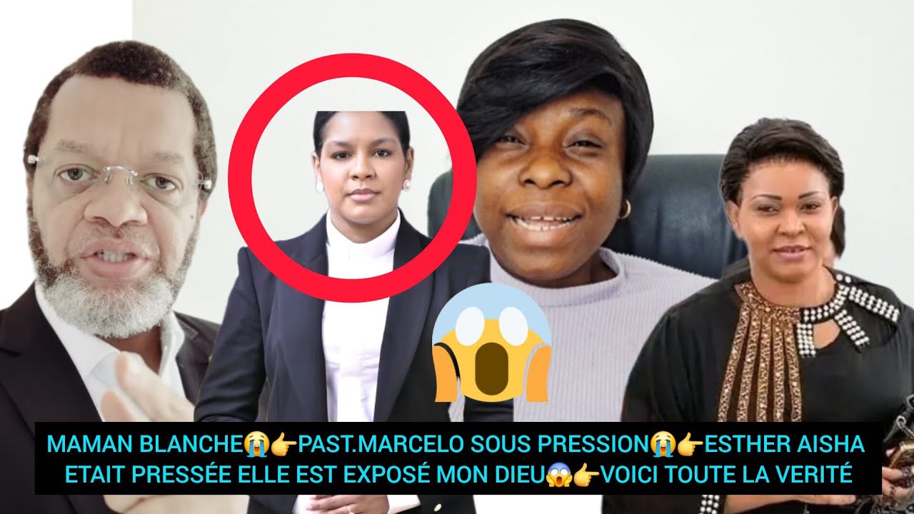MAMAN BLANCHE😭👉PAST.MARCELO SOUS PRESSION😭👉ESTHER AISHA ETAIT PRESS&Eacute; ELLE EST EXPOS&Eacute;😱👉LA VERIT&Eacute;