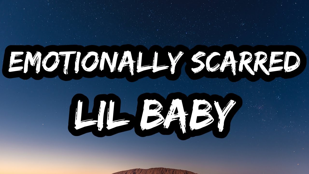 Lil Baby - Emotionally Scarred (Lyrics)