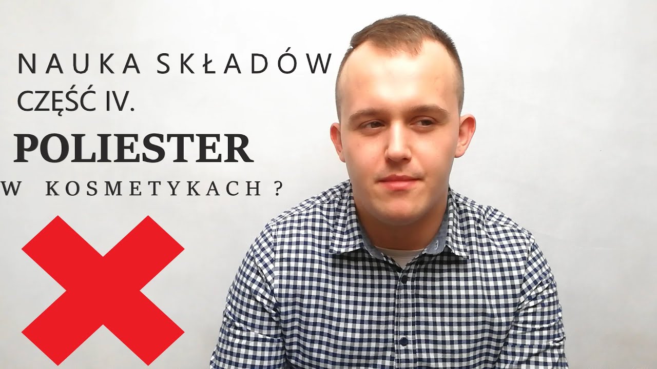 NAUKA SKŁADÓW CZ IV - POLIESTER W KOSMETYKACH.