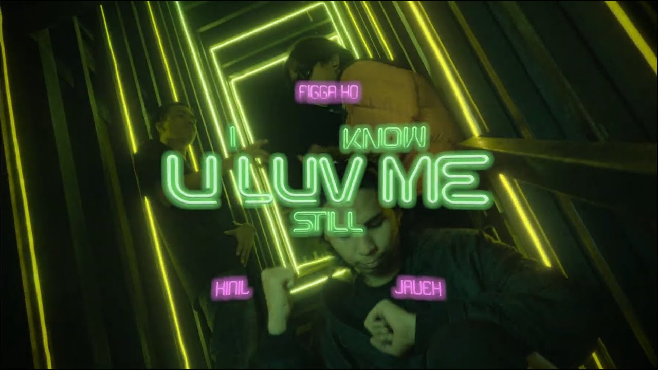 Figga XO - I know u luv me still (feat. KINIL & jaueh) [Official Music Video]
