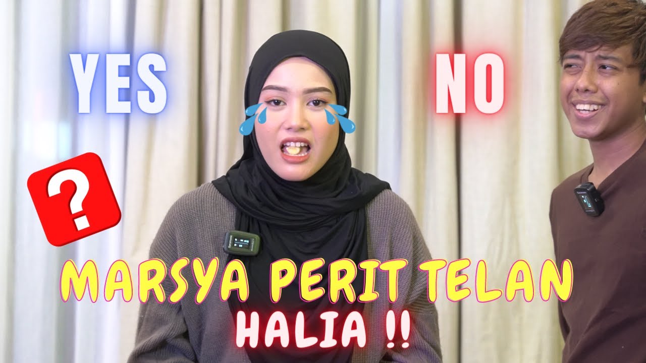 MARSYA PERIT TELAN HALIA !! - YES OR NO