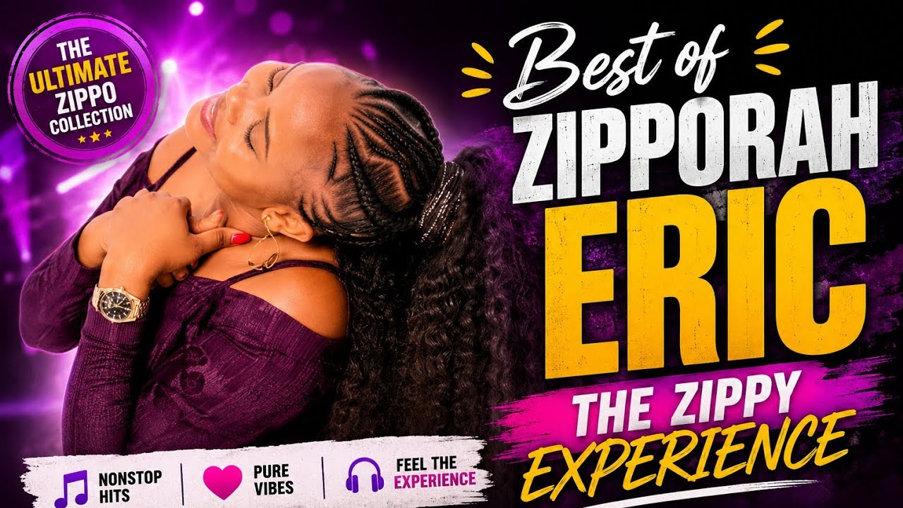 BEST OF ZIPPORAH ERIC – THE ZIPPY EXPERIENCE