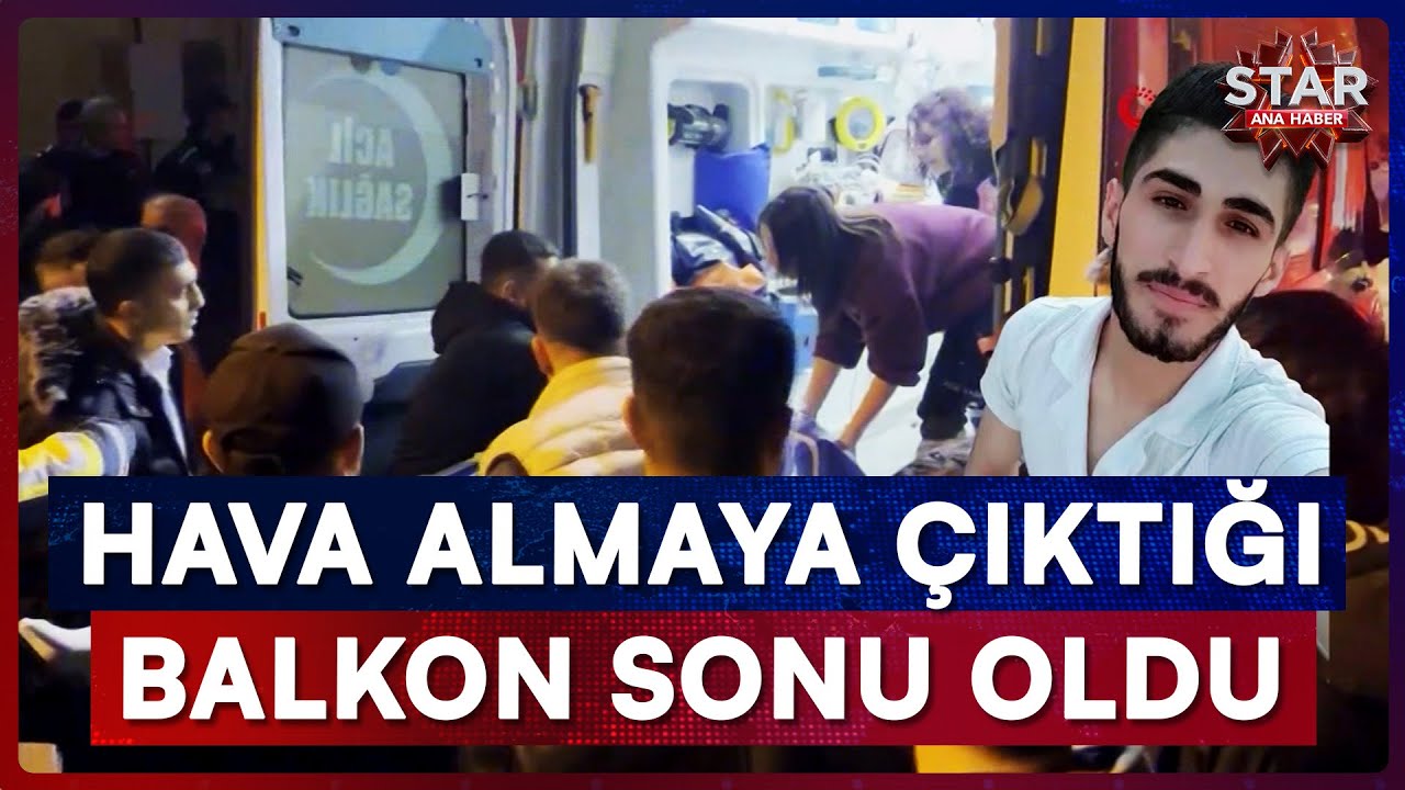 Sadece Hava Almak İçin Çıkmıştı... 23 Yaşındaki Baran'ın Acı Sonu | Star Ana Haber