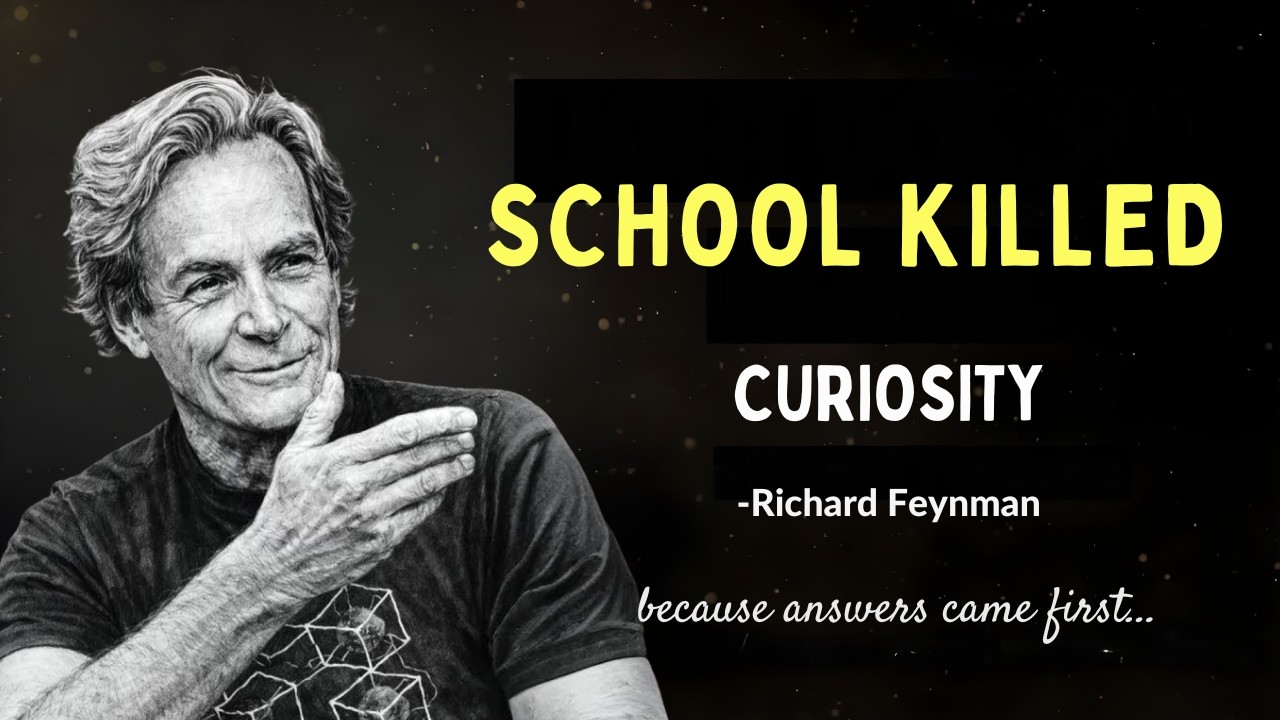 Richard Feynman: How Education DESTROYED Your Brain