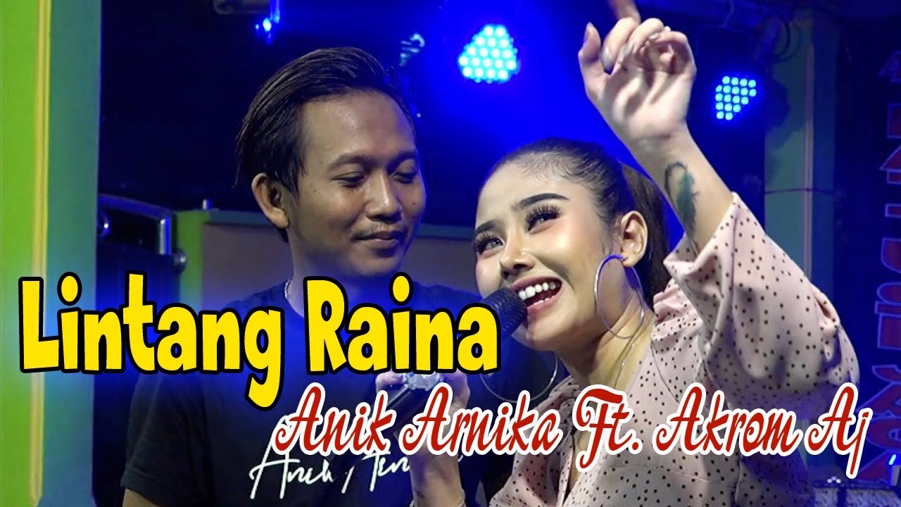 Lintang Raina - Anik Arnika Ft Akrom Aj -