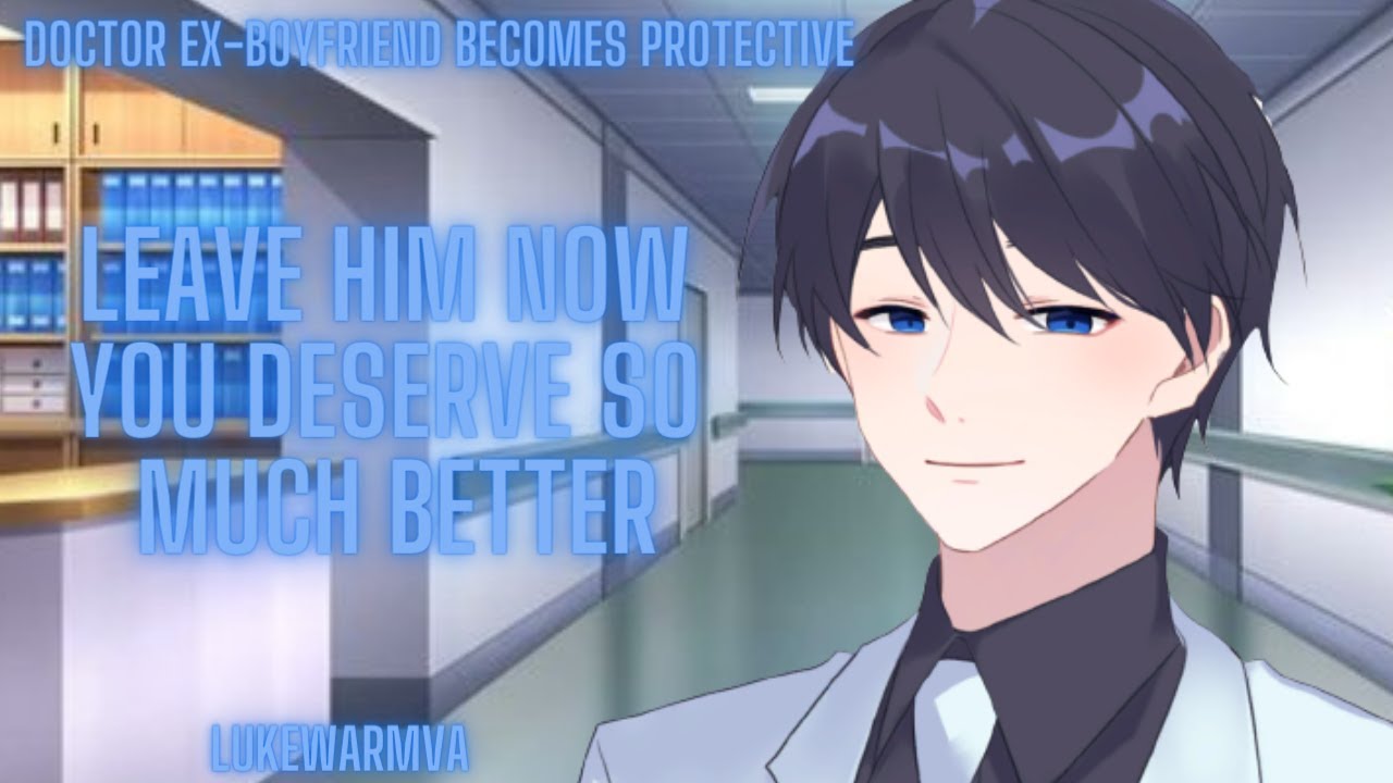 [M4F] ASMR Doctor Ex-Boyfriend Becomes Protective [Exes to Lovers] [Ex-Boyfriend]