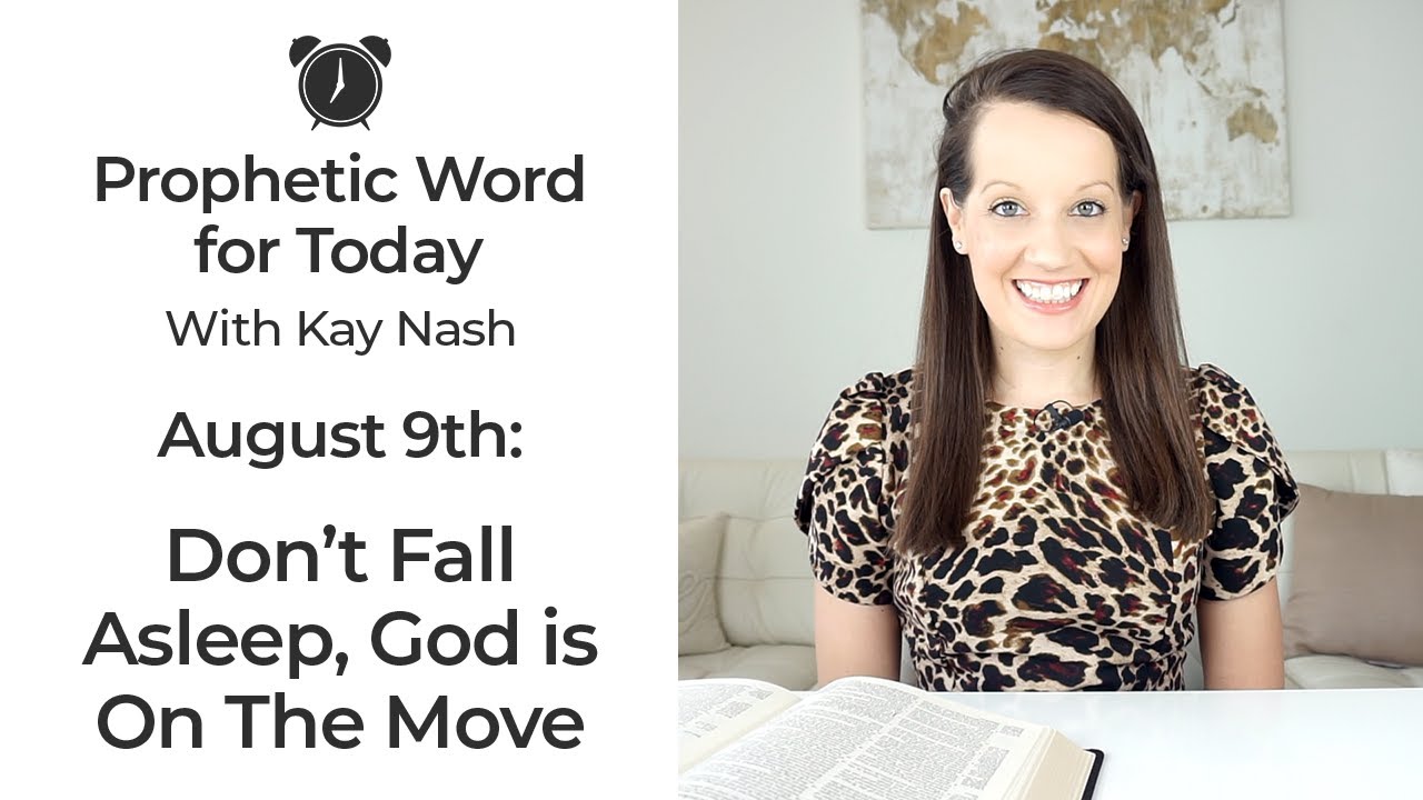 Prophetic Word for Today- Wake Up, God is about to Move! ( August 10th)
