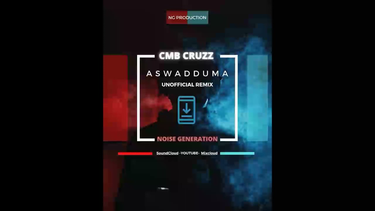 Cmb Cruzz - Aswadduma Noise Generation Unofficial Remix