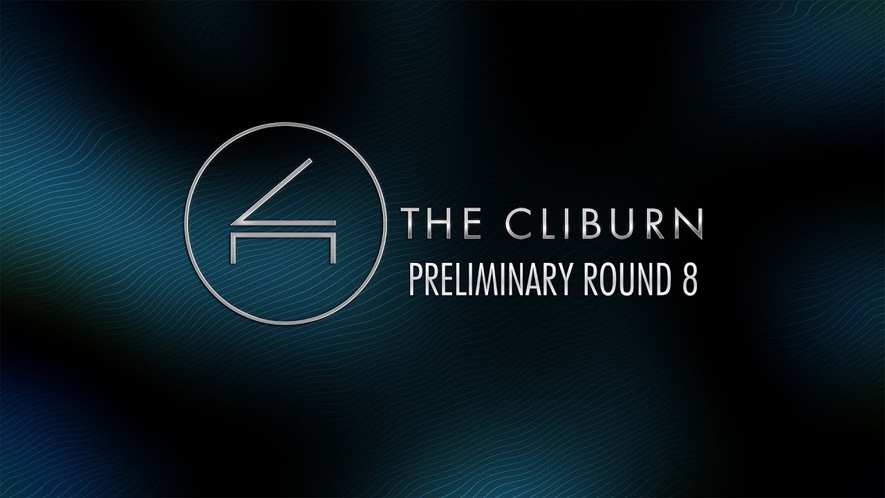 2025 Van Cliburn International Piano Competition - Preliminary Recital 8