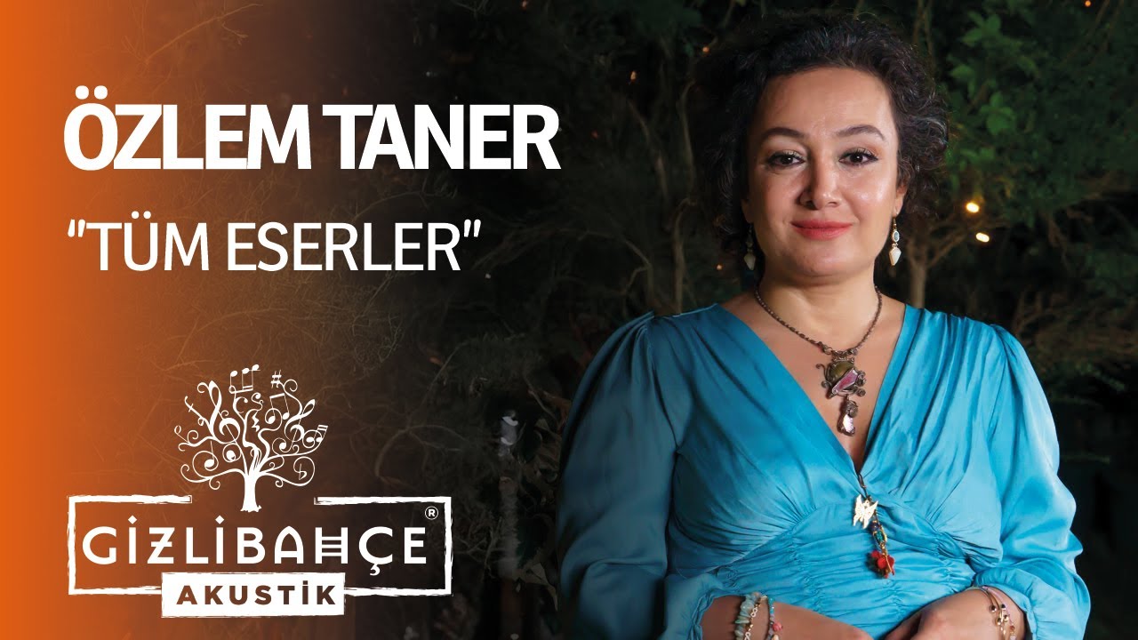 Özlem Taner  - Gizli Bahçe Akustik Tüm Eserler (Akustik)