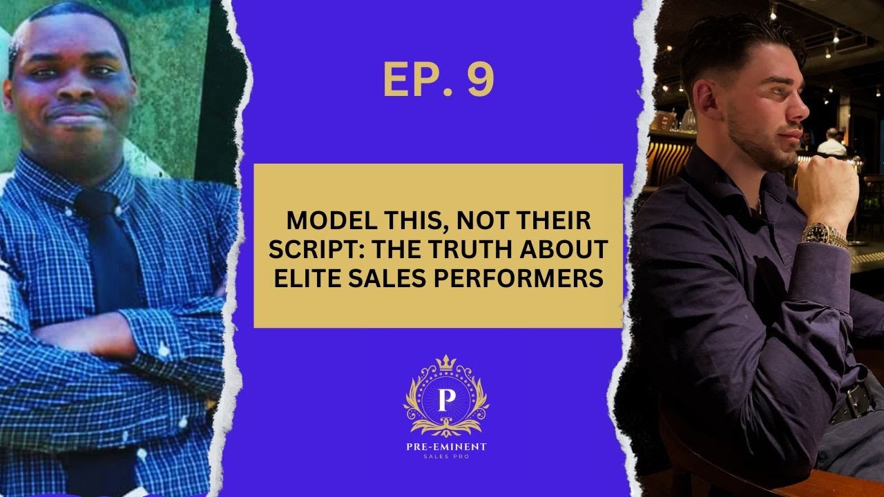 Model This, Not Their Script: The Truth About Elite Sales Performers