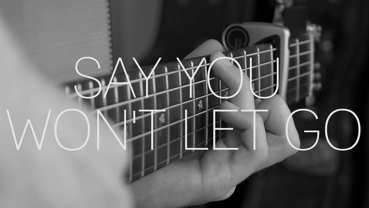 James Arthur - Say You Won't Let Go - Fingerstyle Guitar Cover By James Bartholomew