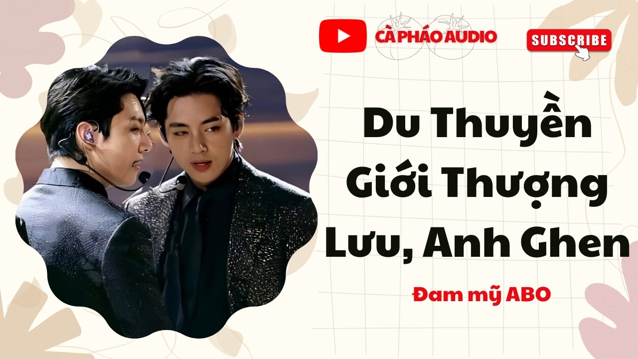 [TRUYỆN ĐAM MỸ FULL] Du Thuyền Giới Thượng Lưu, Anh Ghen || CÀ PHÁO AUDIO