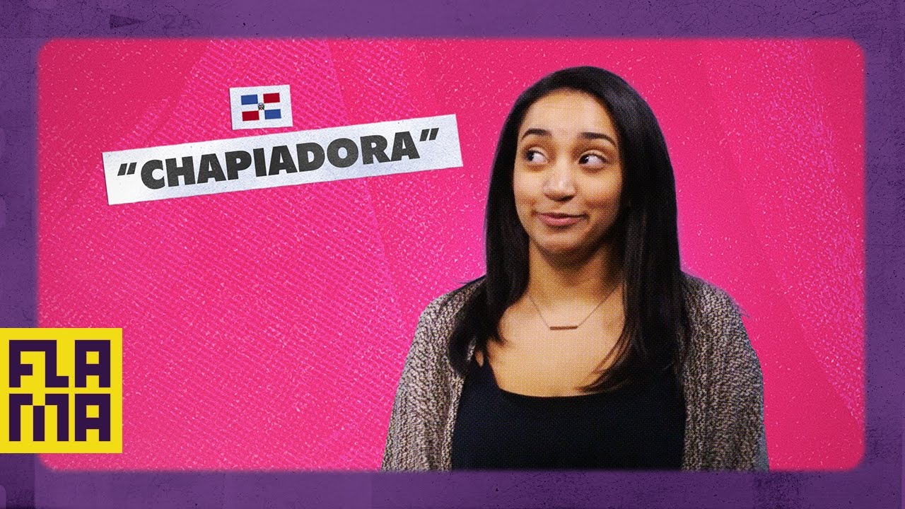 Dominican Word Of The Day: Chapiadora