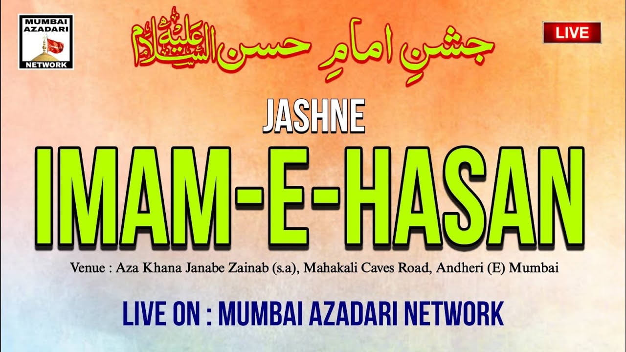 LIVE JASHN E IMAM HASAN (A.S) | AT AZA KHANA E BIBI ZAINAB ANDHERI EAST MUMBAI