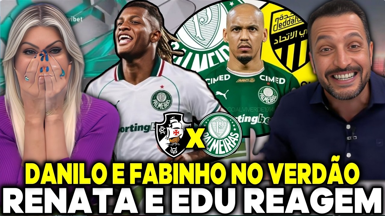 😱DANILO E FABINHO É VERDÃO! JOGO ABERTO PALMEIRAS RENATA FAN E EDU DRACENA DESTROÇARAM TUDO!