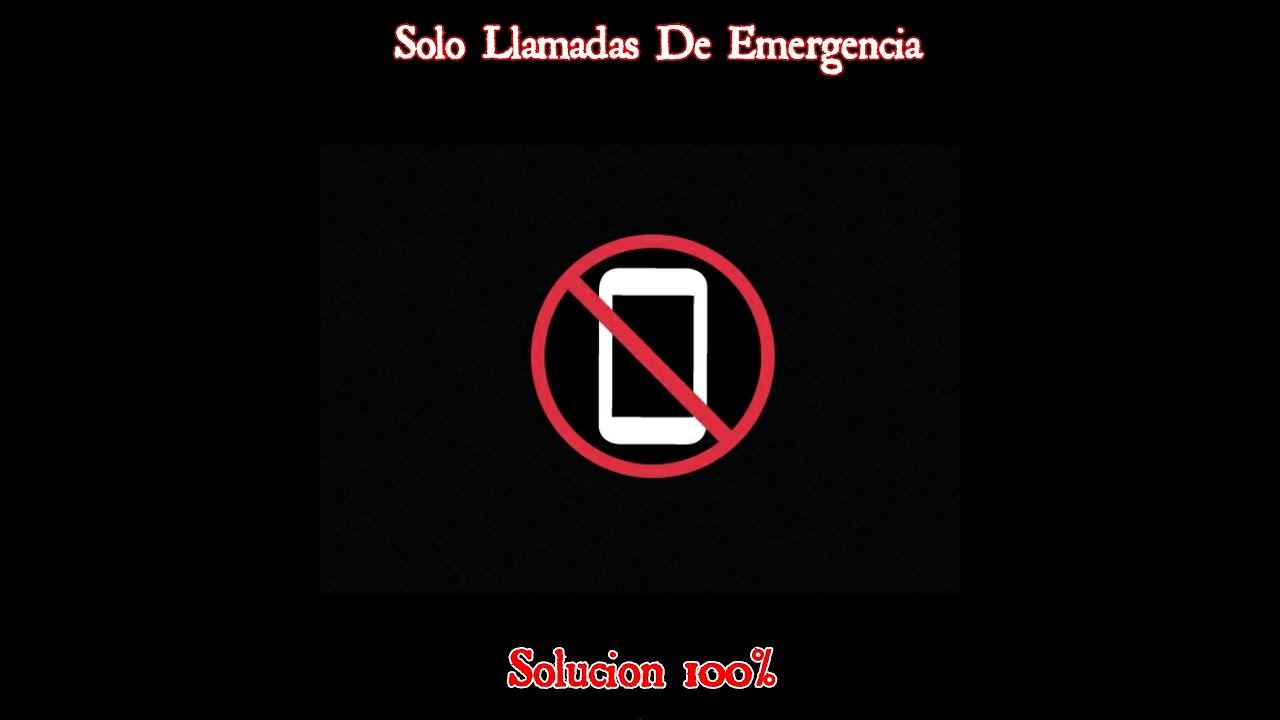 Sólo llamadas de emergencia SOLUCIÓN 100%