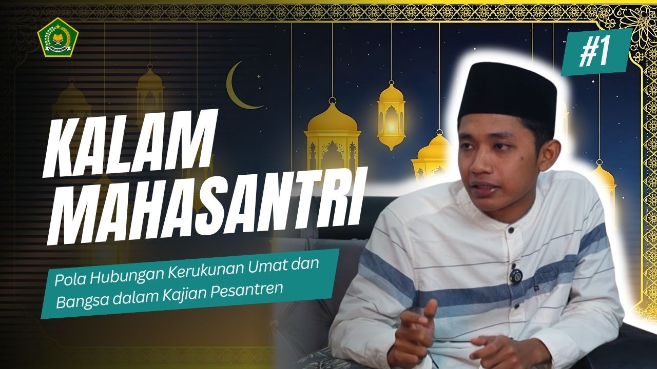Pola Hubungan Kerukunan Umat dan Bangsa dalam Kajian Pesantren | Kalam Mahasantri