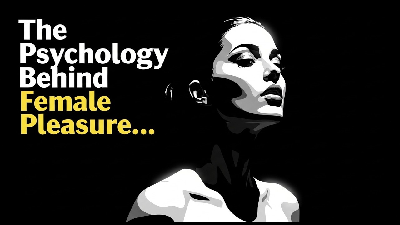 The Psychology Behind Female Pleasure | Why Female Desire Starts in the Mind