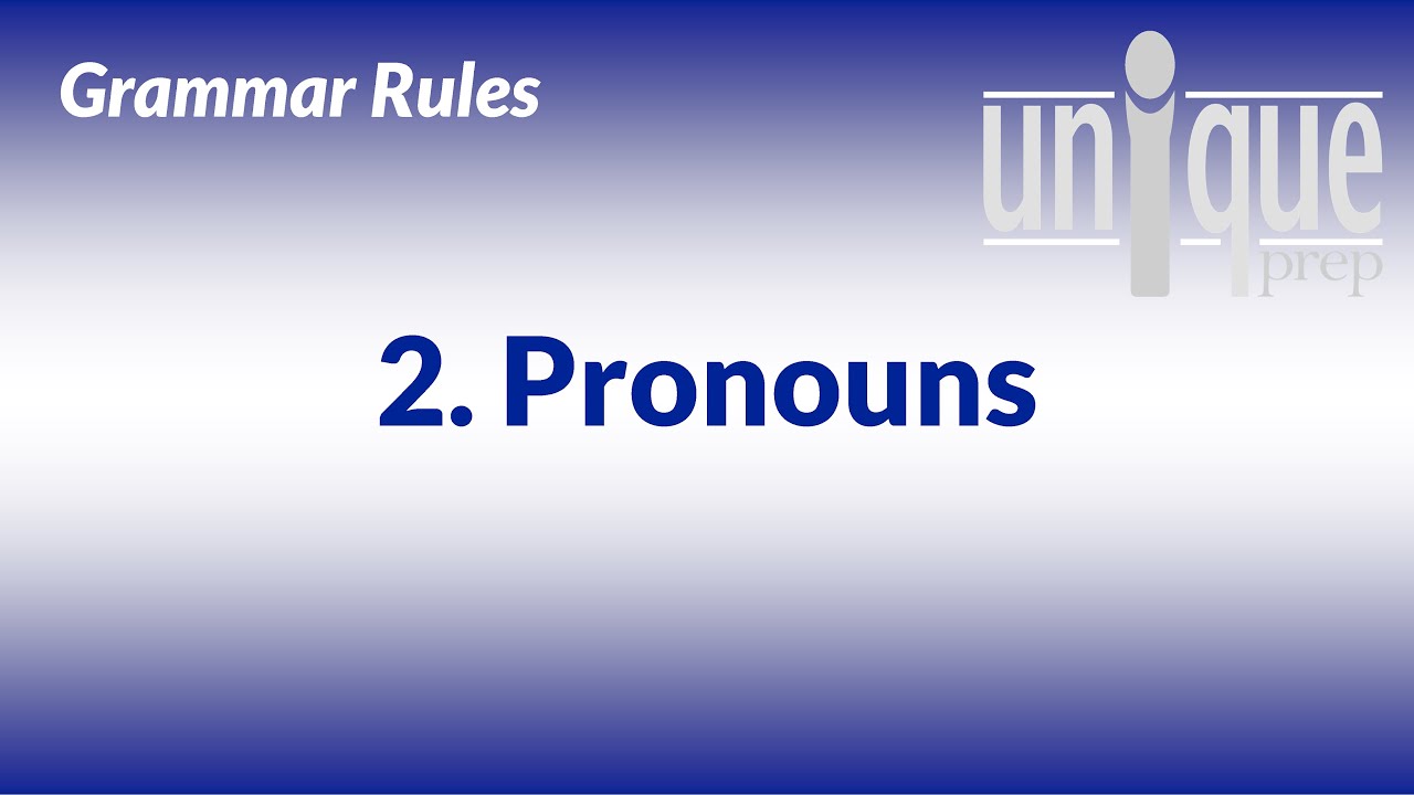Grammar Rule 2: Pronouns