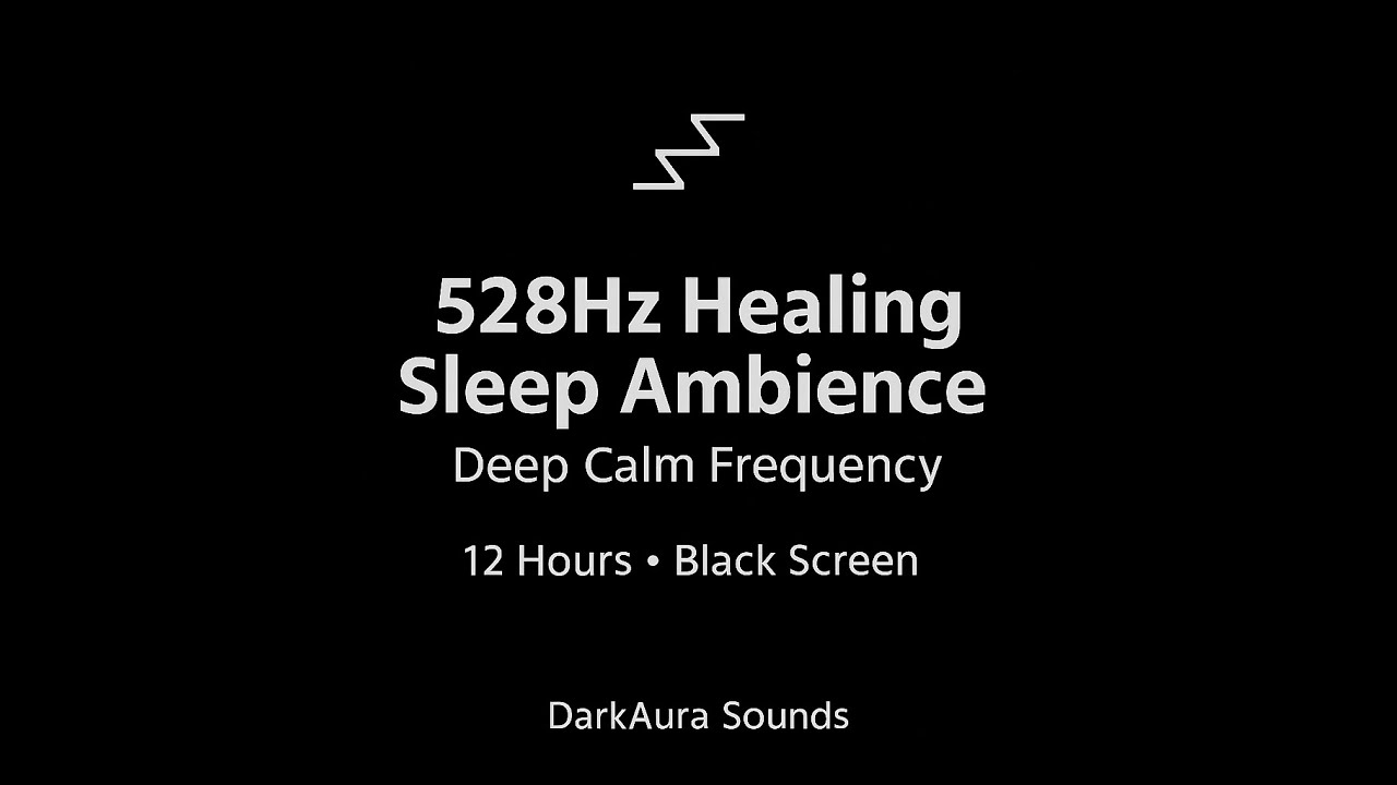 528Hz Healing Sleep Ambience – Deep Calm Frequency (12 Hours • Black Screen)