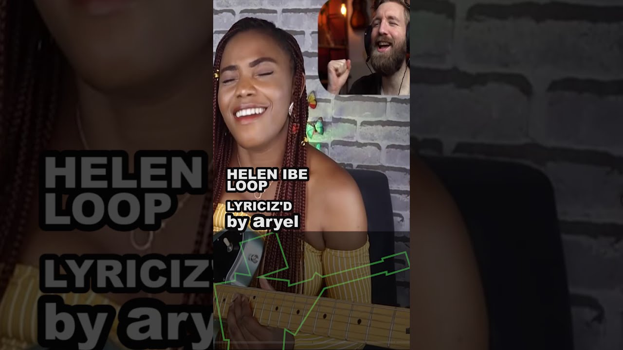 Helen Ibe - guitar loop session LYRICIZ'D by aryel @Helenibe 🔥🙏@Pauldavids🔥🙏🤘😎!