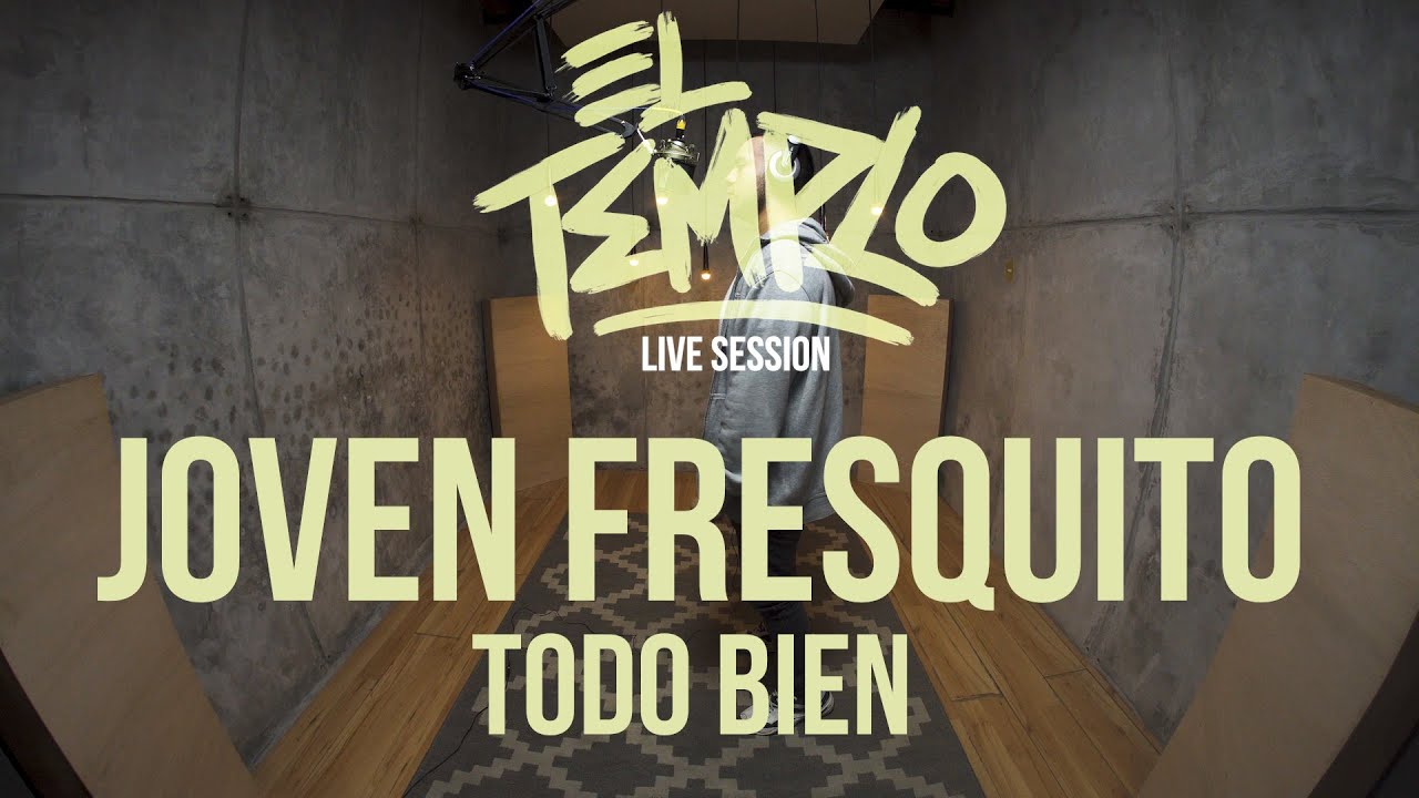 Joven Fresquito - Todo bien. prod.Bauttista / El Templo Live Session.