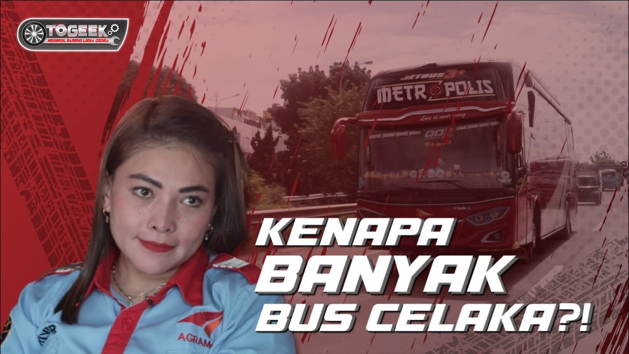 Liena Ozora Buka-bukaan Soal Seringnya Bus Kecelakaan | Otogeek