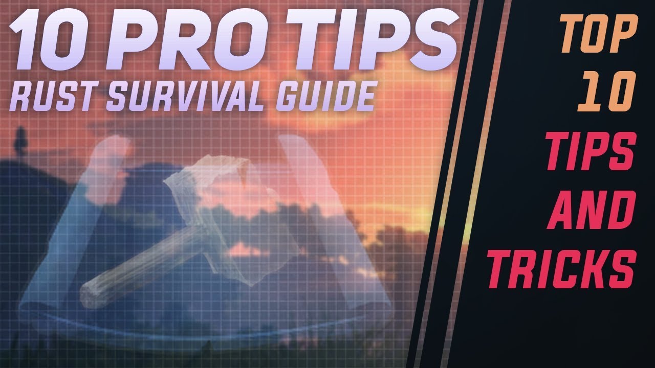 TOP 10 Tips and Tricks Guide on How to Survive Rust