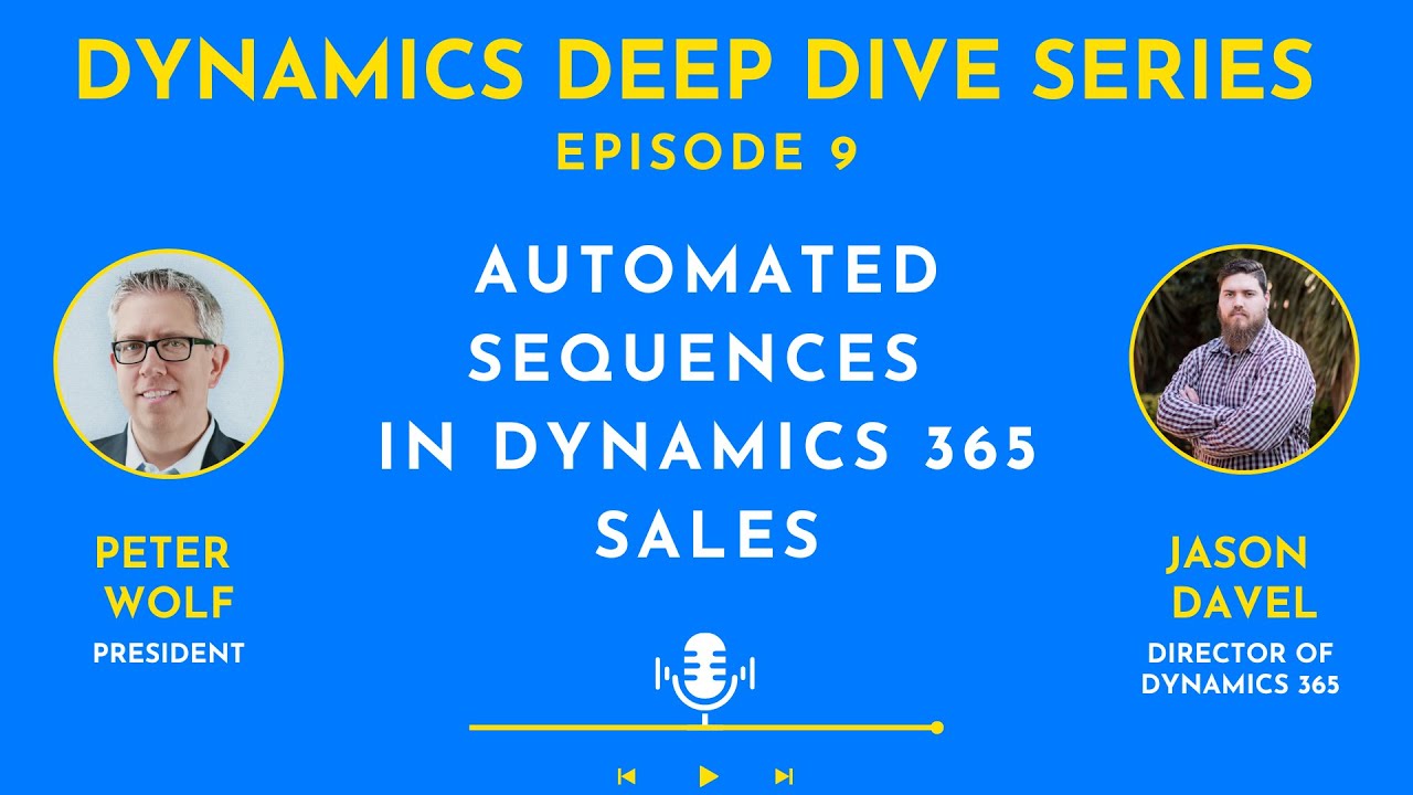 What Are Automated Sequences in Dynamics 365 CRM? | Ep. 9 | Dynamics Deep Dive