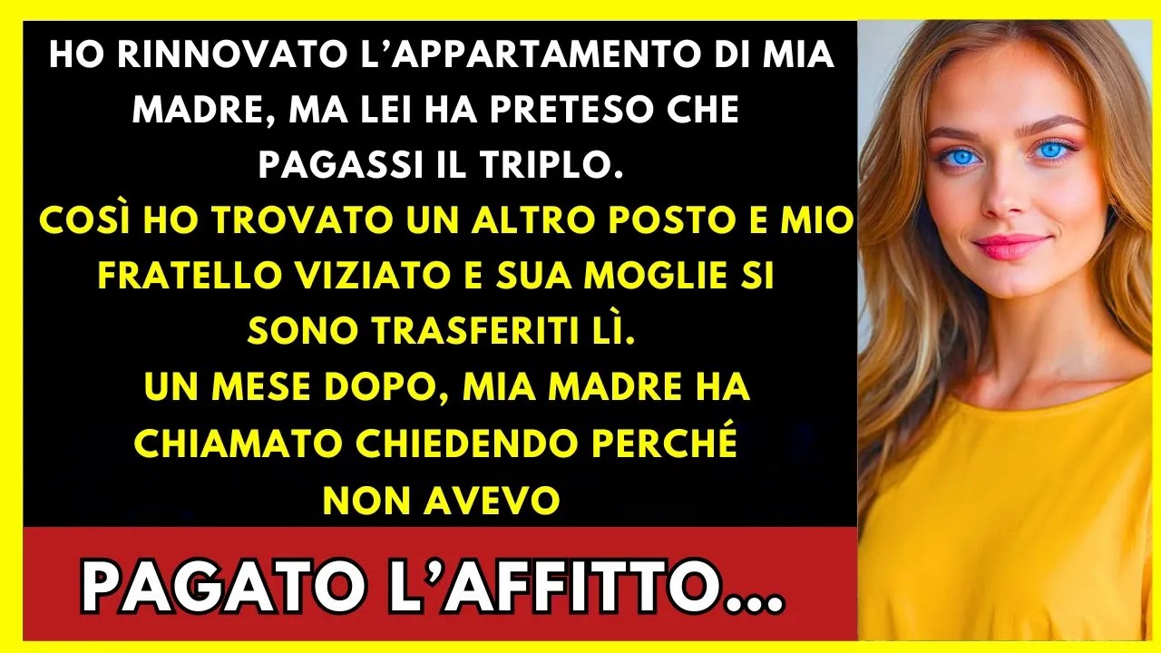 Ho Ristrutturato L'Appartamento Di Mamma, Ma Ha Chiesto Il Triplo. Così Ho Trovato Un Altro...
