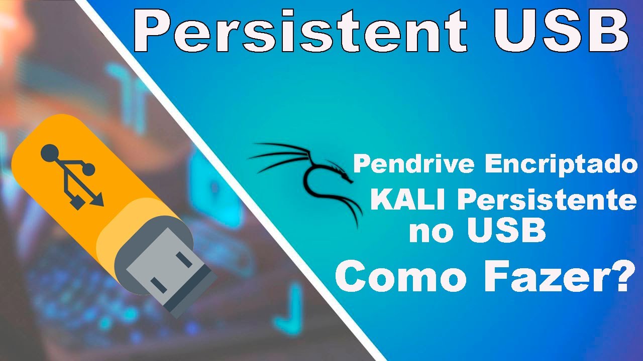 Como Criar um Pendrive Persistente Encriptado com o Kali Linux