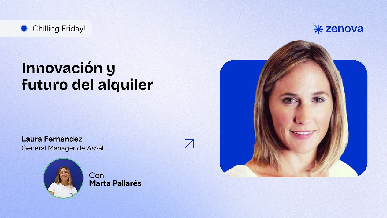 Chilling Friday #3.04 Laura Fernández | Innovación y futuro del alquiler
