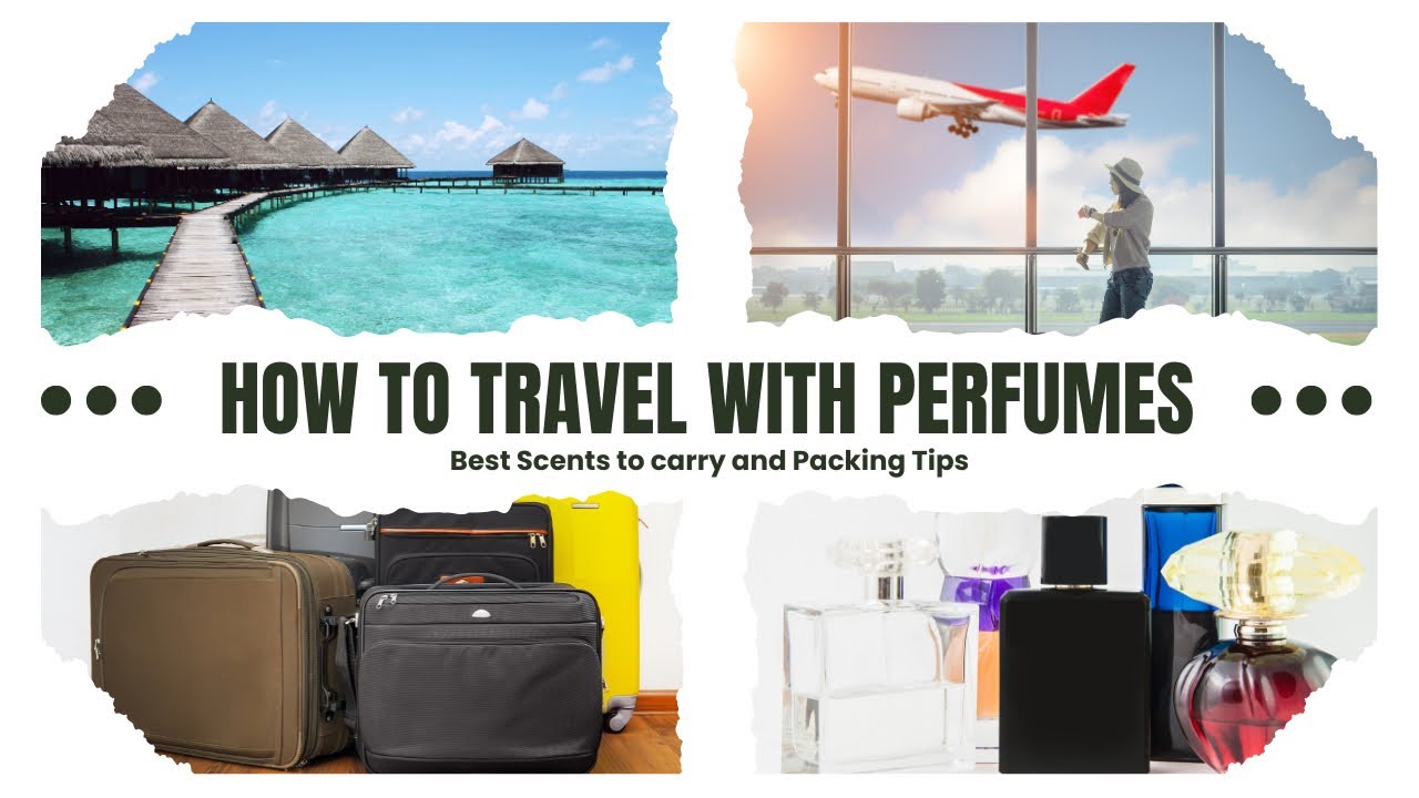 How to Travel with Perfumes | Best Scents to carry & Packing Tips | #theperfumeexperience