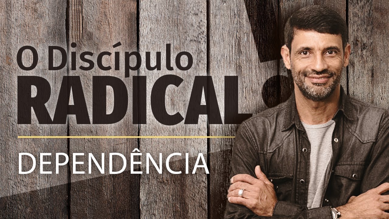 Depend&ecirc;ncia | Disc&iacute;pulo Radical | Adalb&eacute;rico Rocha