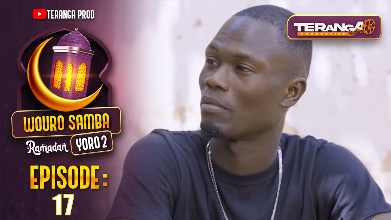 WOURO SAMBA YORO 2  - RAMADAN 2026 - ÉPISODE 17 - RMB