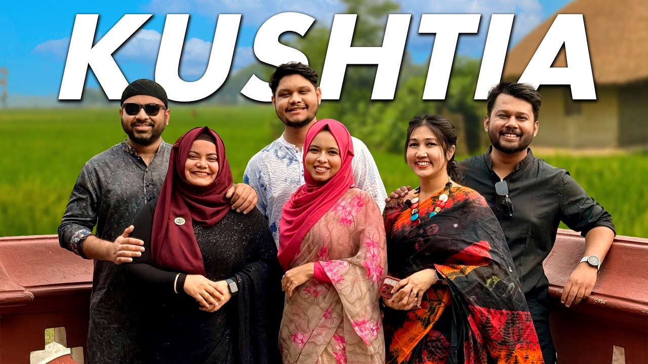 কুষ্টিয়ায় ২ দিন 😍 Exploring KUSHTIA | Tour with @PetukCouple & @khudalagse