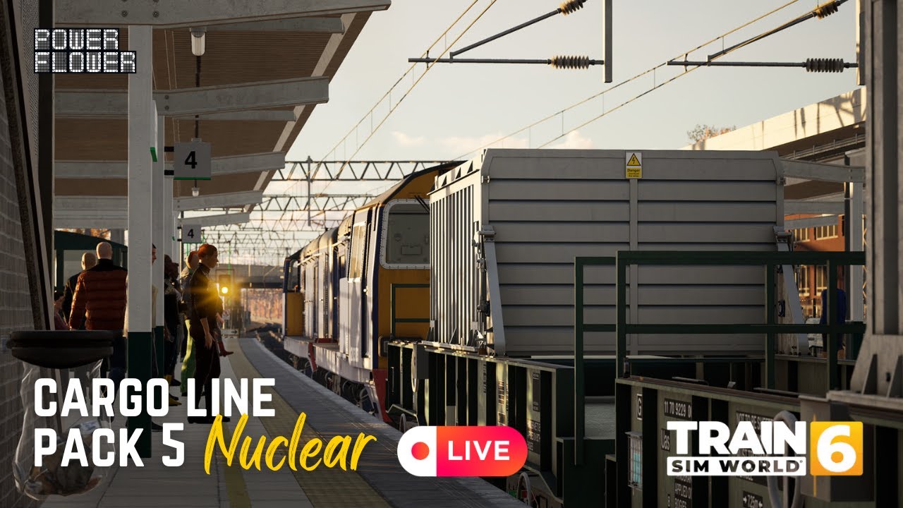 TRAIN SIM WORLD 6 | TSW6 | LIVE | CARGO LINE VOLUME 5 - NUCLEAR !! #tsw6 #trainsimulator