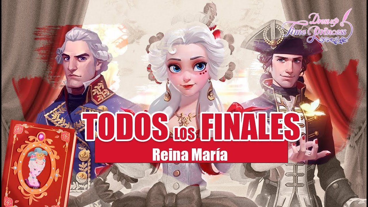 TODOS los FINALES de REINA MARÍA ❤️ Time Princess Español