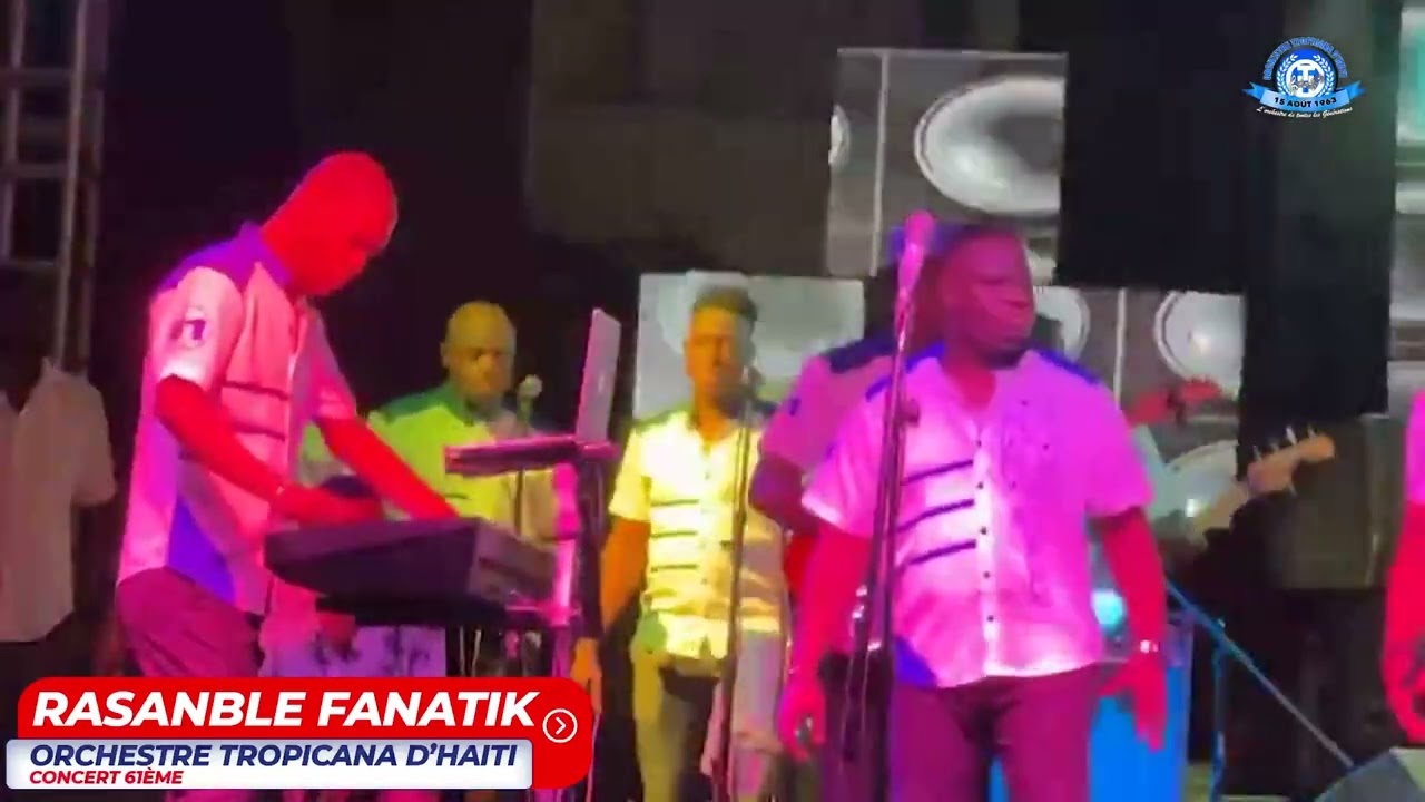 RASANBLE FANATIK LIVE - ORCHESTRE TROPICANA D&rsquo;HA&Iuml;TI - CONCERT 61EME 13 AOUT 2024