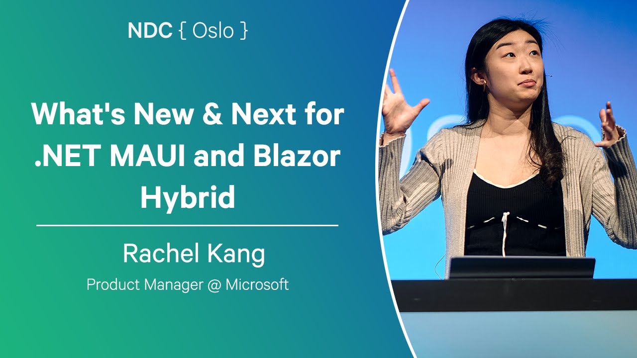 What's New & Next for .NET MAUI and Blazor Hybrid - Rachel Kang - NDC Oslo 2025
