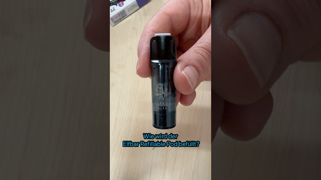 Wie bef&uuml;lle ich einen Elfbar Refillable Pod?